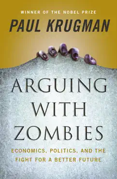 arguing with zombies: economics, politics, and the fight for a better future book cover image