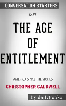 the age of entitlement: america since the sixties by christopher caldwell: conversation starters book cover image