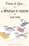 A Gentleman in Moscow: A Novel by Amor Towles [Trivia/Quiz Book for Fans] sinopsis y comentarios