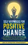 Self Hypnosis for Positive Change Daily Affirmations and Guided Sleep Meditation to Change Your Life with Happy Thoughts, Energy Healing, Manifesting Abundance, Money and Self-Esteem reviews