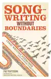 Songwriting Without Boundaries book summary, reviews and download