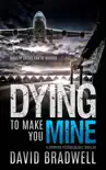 Dying To Make You Mine synopsis, comments