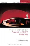 The Theatre of David Henry Hwang synopsis, comments