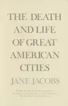 The Death and Life of Great American Cities synopsis, comments