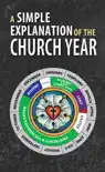 A Simple Explanation of the Church Year synopsis, comments