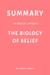 Summary of Bruce Lipton’s The Biology of Belief by Swift Reads sinopsis y comentarios
