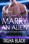 So You Think You Can Marry an Alien synopsis, comments