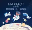 Margot and the Moon Landing synopsis, comments