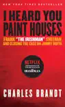 I Heard You Paint Houses book summary, reviews and download