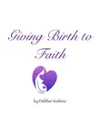 Giving Birth to Faith synopsis, comments
