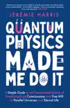 Quantum Physics Made Me Do It sinopsis y comentarios