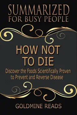 how not to die - summarized for busy people: discover the foods scientifically proven to prevent and reverse disease: based on the book by michael greger and gene stone book cover image