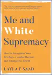 Me and White Supremacy sinopsis y comentarios