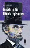 Lincoln in the Illinois Legislature synopsis, comments