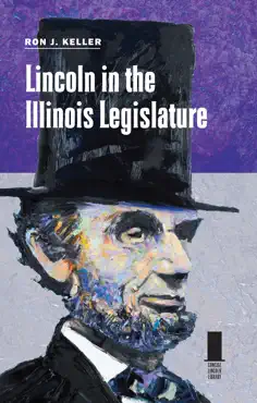 lincoln in the illinois legislature book cover image