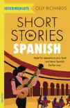 Short Stories in Spanish for Intermediate Learners synopsis, comments