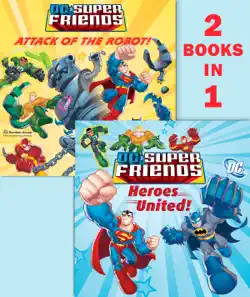 heroes united!/attack of the robot (dc super friends) book cover image