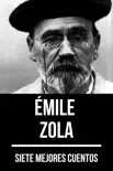 7 mejores cuentos de Émile Zola sinopsis y comentarios