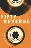 Fifty in Reverse synopsis, comments