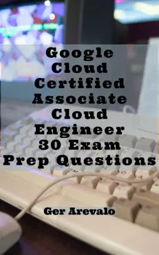 google cloud certified - associate cloud engineer 30 exam prep questions book cover image