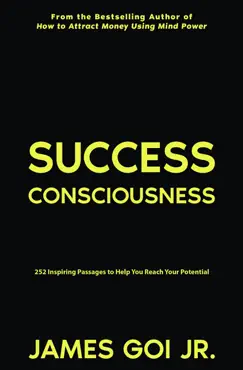 success consciousness: 252 inspiring passages to help you reach your potential book cover image