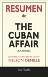 Resumen de The Cuban Affair: Una Novela: Conversaciones Escritas Del Libro De Nelson DeMille sinopsis y comentarios