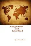 Congo River and Lake Chad synopsis, comments