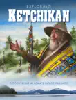 Exploring KETCHIKAN synopsis, comments