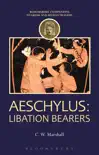 Aeschylus: Libation Bearers sinopsis y comentarios