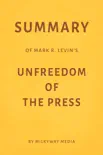 Summary of Mark R. Levin’s Unfreedom of the Press by Milkyway Media sinopsis y comentarios