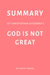 Summary of Christopher Hitchens’s God Is Not Great by Swift Reads sinopsis y comentarios