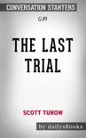 The Last Trial by Scott Turow: Conversation Starters book summary, reviews and downlod