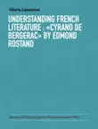 Understanding french literature : «Cyrano de Bergerac» by Edmond Rostand sinopsis y comentarios