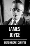 7 mejores cuentos de James Joyce sinopsis y comentarios