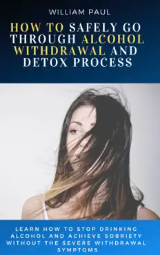 how to safely go through alcohol withdrawal and detox process book cover image