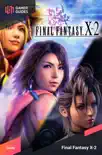 Final Fantasy X-2 HD Remaster - Strategy Guide synopsis, comments