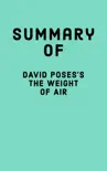 Summary of David Poses's The Weight of Air sinopsis y comentarios