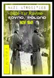 Nazi Atrocities Babi-Yar Ravine Rovno, Poland Nov 1941 synopsis, comments