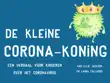 De kleine Corona-koning synopsis, comments