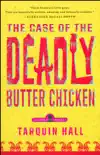 The Case of the Deadly Butter Chicken synopsis, comments