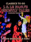 J. S. Le Fanu's Ghostly Tales, Complete Volume 1-5 sinopsis y comentarios