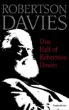 One Half of Robertson Davies synopsis, comments