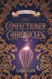The Confectioner Chronicles synopsis, comments