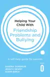 Helping Your Child with Friendship Problems and Bullying sinopsis y comentarios