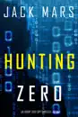 Hunting Zero (An Agent Zero Spy Thriller—Book #3)