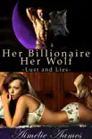 Her Billionaire, Her Wolf--Lust and Lies synopsis, comments