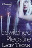 Bewitched for Pleasure synopsis, comments
