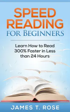 speed reading for beginners: learn how to read 300% faster in less than 24 hours book cover image