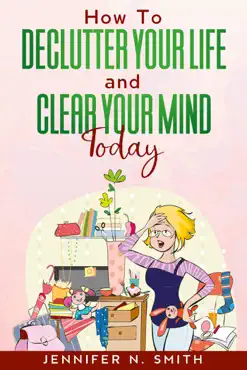how to declutter your life and clear your mind today book cover image