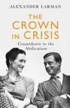 The Crown in Crisis sinopsis y comentarios